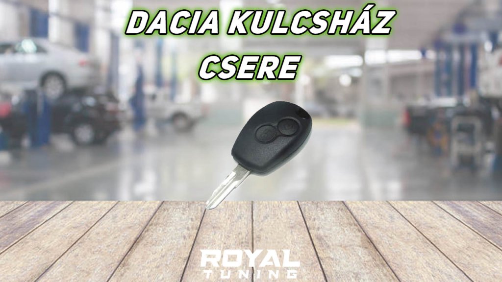 Dacia kulcsház cseréje