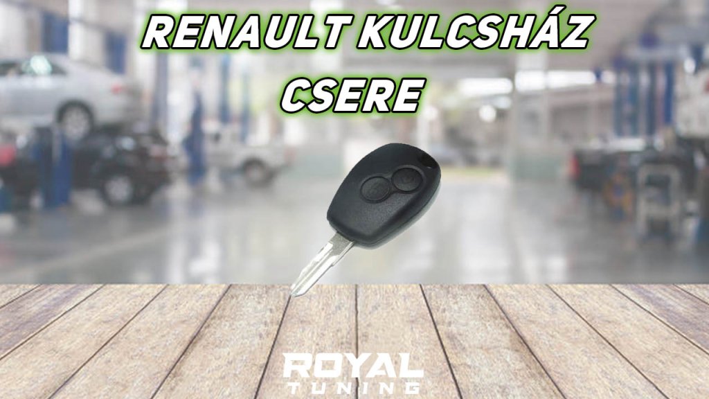 Renault kulcsház csere