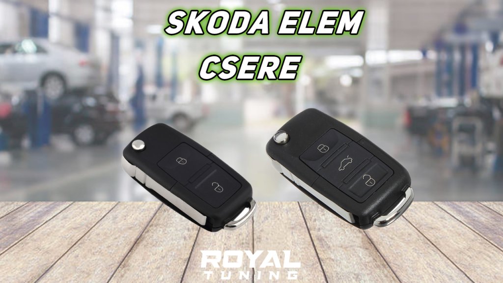 skoda elemcsere - Royal Tuning autó és motoros kiegészítő webshop